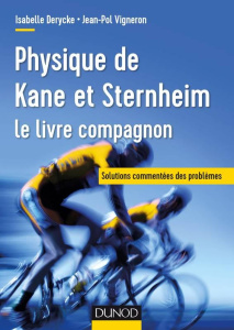 Physique de Kane et Sternheim. Exercices et problèmes résolus, 3e édition - Derycke Isabelle ; Vigneron Jean-Pol
