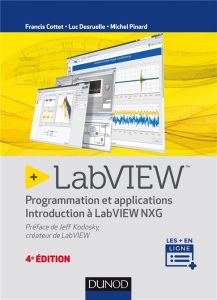 LabVIEW. Programmation et applications - Introduction à LabVIEW NXG, 4e édition - Cottet Francis ; Desruelle Luc ; Pinard Michel ; K