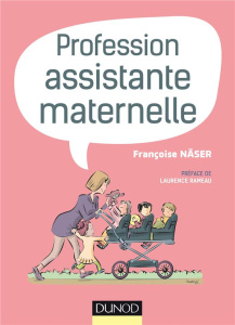 Profession assistante maternelle - Näser Françoise ; Rameau Laurence