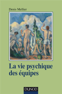 La vie psychique des équipes. Institution, soin et contenance - Mellier Denis