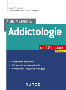 Aide-mémoire addictologie en 47 notions. 3e édition - Morel Alain ; Couteron Jean-Pierre