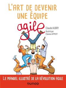 L'art de devenir une équipe agile - Aubry Claude ; Appert Etienne