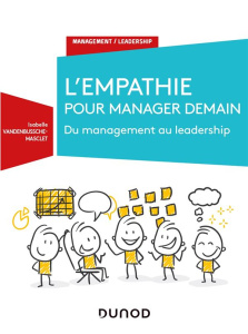 L'empathie pour manager demain. Du management au leadership - Vandenbussche-Masclet Isabelle