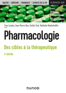 Pharmacologie. Des cibles à la thérapeutique, 4e édition - Landry Yves ; Gies Jean-Pierre ; Sick Emilie ; Nie