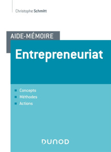 Entrepreneuriat. Concepts, méthodes, actions - Schmitt Christophe