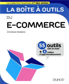 La boîte à outils du e-commerce - Delabre Christian - Gross Gabriel