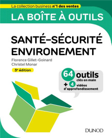 Santé-Sécurité-Environnement. 64 outils clés en main + 4 vidéos d'approfondissement, 3e édition - Gillet-Goinard Florence - Monar Christel