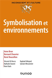 Symbolisation et environnement - Brun Anne ; Roussillon René ; Chouvier Bernard ; D