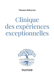 Clinique des expériences exceptionnelles. Aux frontières du processus de symbolisation - Rabeyron Thomas