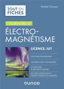 L'essentiel d'électromagnétisme. Licence, IUT - Chrysos Michel