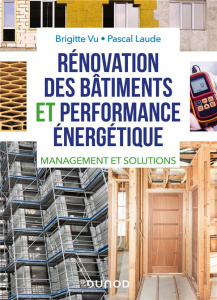 Rénovation des bâtiments et performance énergetique. Management et solutions - Vu Brigitte ; Laude Pascal