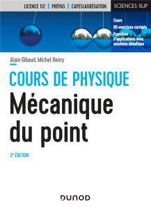 Cours de physique, mécanique du point. 2e édition - Gibaud Alain ; Henry Michel