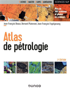 Atlas de pétrologie. 3e édition - Beaux Jean-François ; Platevoet Bernard ; Fogelges