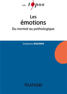 Les émotions. Du normal au pathologique - Rusinek Stéphane