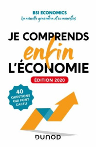 Je comprends enfin l'économie. Edition 2020 - BSI ECONOMICS