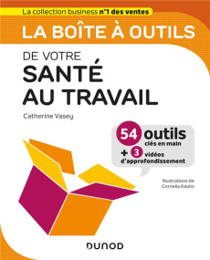 La boîte à outils de votre santé au travail - Vasey Catherine ; Kauhs Cornelia