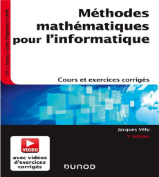 Méthodes mathématiques pour l'informatique. Cours et exercices corrigés, 5e édition - Vélu Jacques
