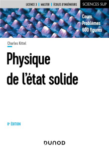 Physique de l'état solide. Cours et problèmes, 8e édition - Kittel Charles