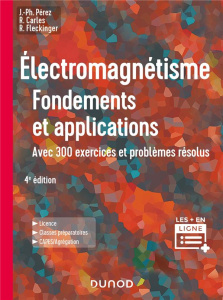 Electromagnétisme. Fondements et applications, 4e édition - Pérez José-Philippe ; Carles Robert ; Fleckinger R