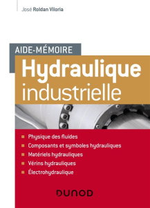 Aide-mémoire d'hydraulique industrielle - Roldan Viloria José ; Schmidt Caroline