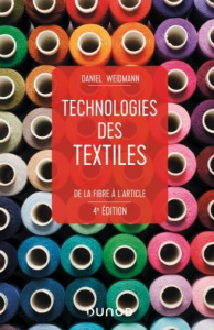 Technologies des textiles. De la fibre à l'article, 4e édition - Weidmann Daniel