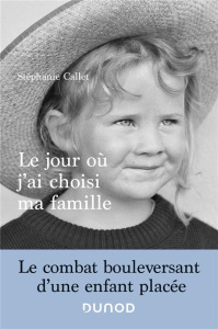 LE JOUR OU J'AI CHOISI MA FAMILLE - Callet Stéphanie