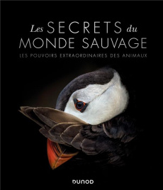 Les secrets du monde sauvage. Les pouvoirs extraordinaires des animaux - Ambrose Jamie ; Harvey Derek ; Ripley Esther ; Pey