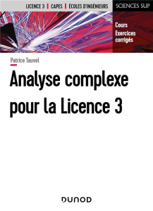 Analyse complexe pour la Licence 3. Cours et exercices corrigés - Tauvel Patrice