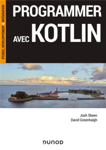 Programmer avec Kotlin - Skeen Josh ; Greenhalgh David ; Maniez Dominique