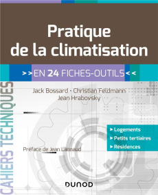 Pratique de la climatisation en 24 fiches-outils - Bossard Jack ; Feldmann Christian ; Hrabovsky Jean