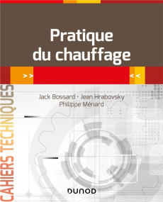 Pratique du chauffage en 26 fiches-outils - Bossard Jack ; Ménard Philippe ; Hrabovsky Jean