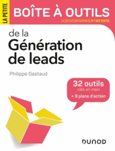 La petite boîte à outils de la génération de leads. 32 outils clés en mains 9 plans d'action - Gastaud Philippe