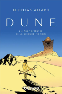Dune. Un chef-d'oeuvre de la science fiction - Allard Nicolas ; Brière Le Moan Emmanuel