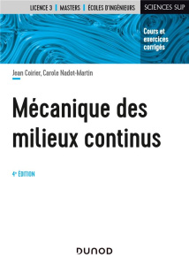Mécanique des milieux continus. 4e édition - Coirier Jean ; Nadot-Martin Carole