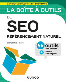 La boîte à outils du SEO. Référencement naturel, 56 outils clés en main un site compagnon - Thiers Benjamin ; Tasset Marjolaine