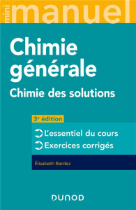 Mini manuel chimie générale. Chimie des Solutions, 3e édition - Bardez Elisabeth
