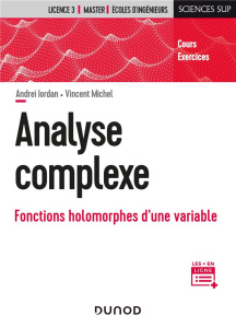 Analyse complexe. Fonctions holomorphes d'une variable - Iordan Andréi ; Michel Vincent