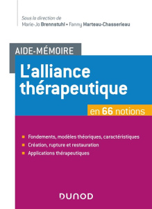 L'alliance thérapeutique en 66 notions - Brennstuhl Marie-Jo ; Marteau-Chasserieau Fanny ;