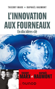 L'innovation aux fourneaux. En 10 idées clé - Marx Thierry ; Haumont Raphaël