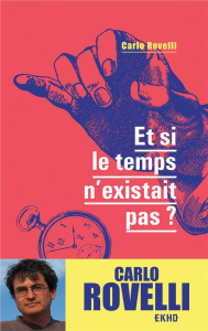 Et si le temps n'existait pas ? - Rovelli Carlo ; Brune Elisa