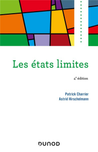 Les états limites. 4e édition - Charrier Patrick ; Hirschelmann Astrid