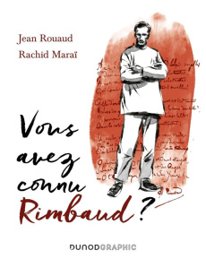 Vous avez connu Rimbaud ? - Jean Rouaud ; Rachid Maraï