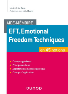 EFT, Emotional Freedom Techniques - Brus Marie-Odile ; Gurret Jean-Michel