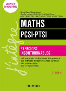 Maths PCSI-PTSI. Exercices incontournables. Nouveaux programmes, 3e édition - Bages Michaël ; Bernard Pierre ; Lagrange Christin
