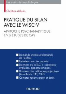 Pratique du bilan avec le Wisc-V. Approche psychanalytique en 4 études de cas - Arbisio Christine