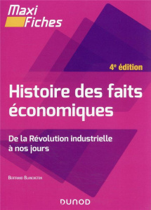 Histoire des faits économiques. De la révolution industrielle à nos jours, 4e édition - Blancheton Bertrand