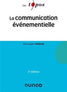La communication événementielle. 2e édition - Pascal Christophe
