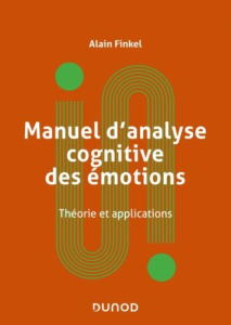Manuel d'analyse cognitive des émotions. Théorie et applications - Finkel Alain ; Becchio Jean