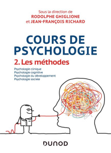 Cours de psychologie. Tome 2, Les méthodes - Psychologie clinique, Psychologie cognitive, Psychologi - Ghiglione Rodolphe ; Richard Jean-François
