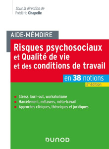 Risques psychosociaux et Qualité de vie et des conditions de travail en 38 notions. Aide mémoire, 2e - Chapelle Frédéric